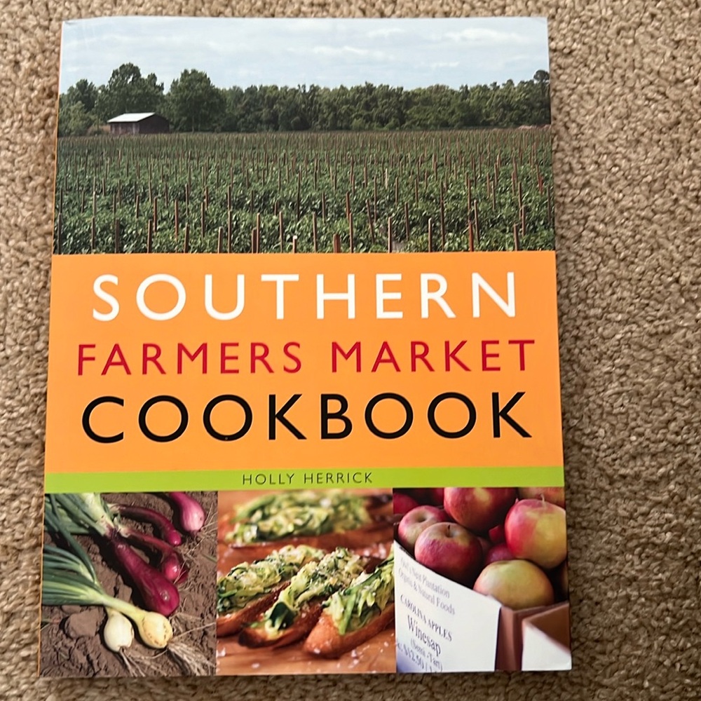 Southern Farmers Market Cookbook by Holly Herrick